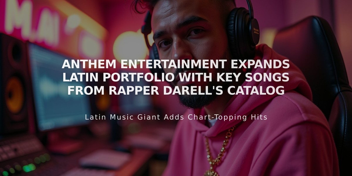 Anthem Entertainment Expands Latin Portfolio with Key Songs from Rapper Darell's Catalog