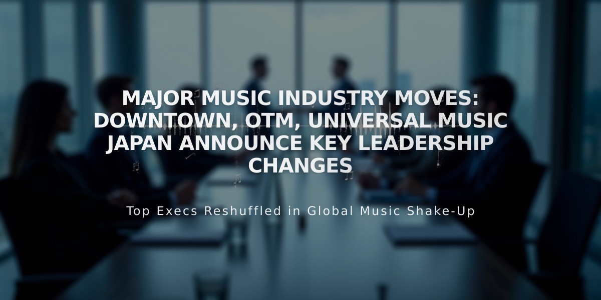 Major Music Industry Moves: Downtown, OTM, Universal Music Japan Announce Key Leadership Changes