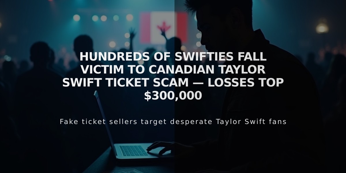 Taylor Swift Ticket Scam Hits Canadian Fans Hard: Over 400 Victims Lose $300,000 in Toronto Shows