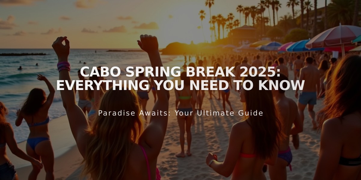 Cabo Spring Break 2025: The Ultimate Guide to Your Beach Festival Getaway