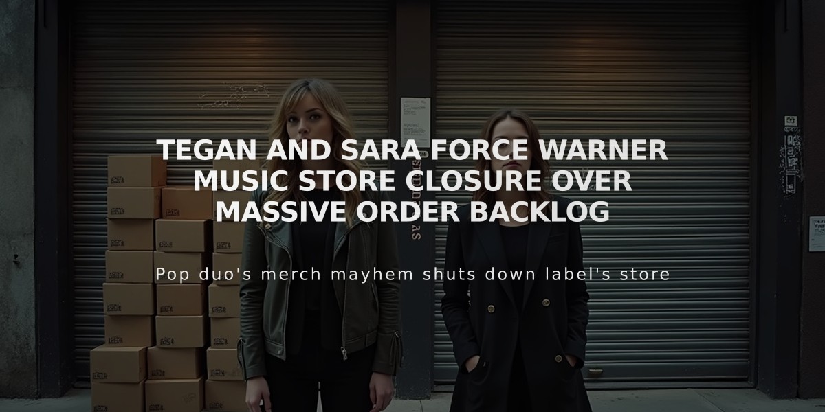 Tegan and Sara Force Warner Music Store Closure Over Massive Order Backlog