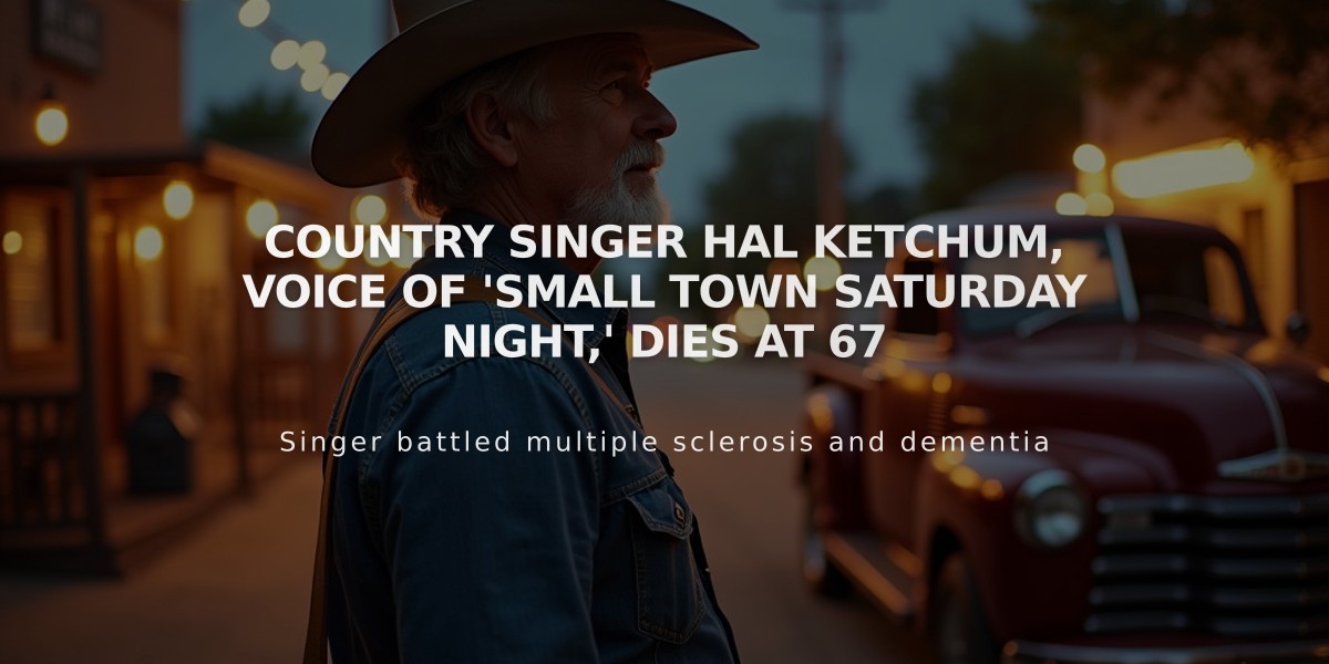 Country Singer Hal Ketchum, Voice of 'Small Town Saturday Night,' Dies at 67