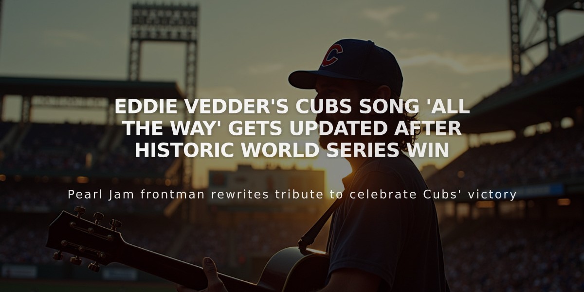 Eddie Vedder's Cubs Song 'All the Way' Gets Updated After Historic World Series Win