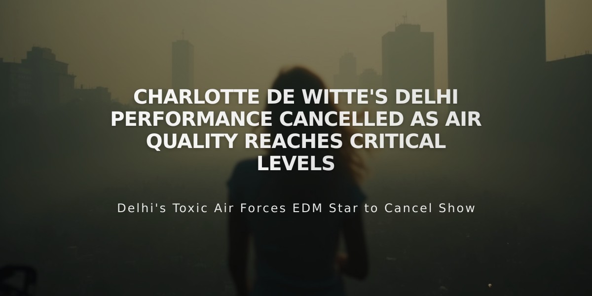 Charlotte de Witte's Delhi Performance Cancelled as Air Quality Reaches Critical Levels