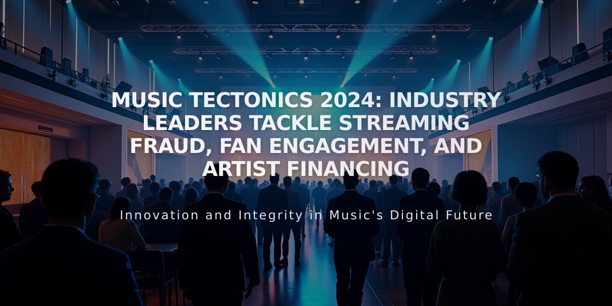 Music Tectonics 2024: Industry Leaders Tackle Streaming Fraud, Fan Engagement, and Artist Financing