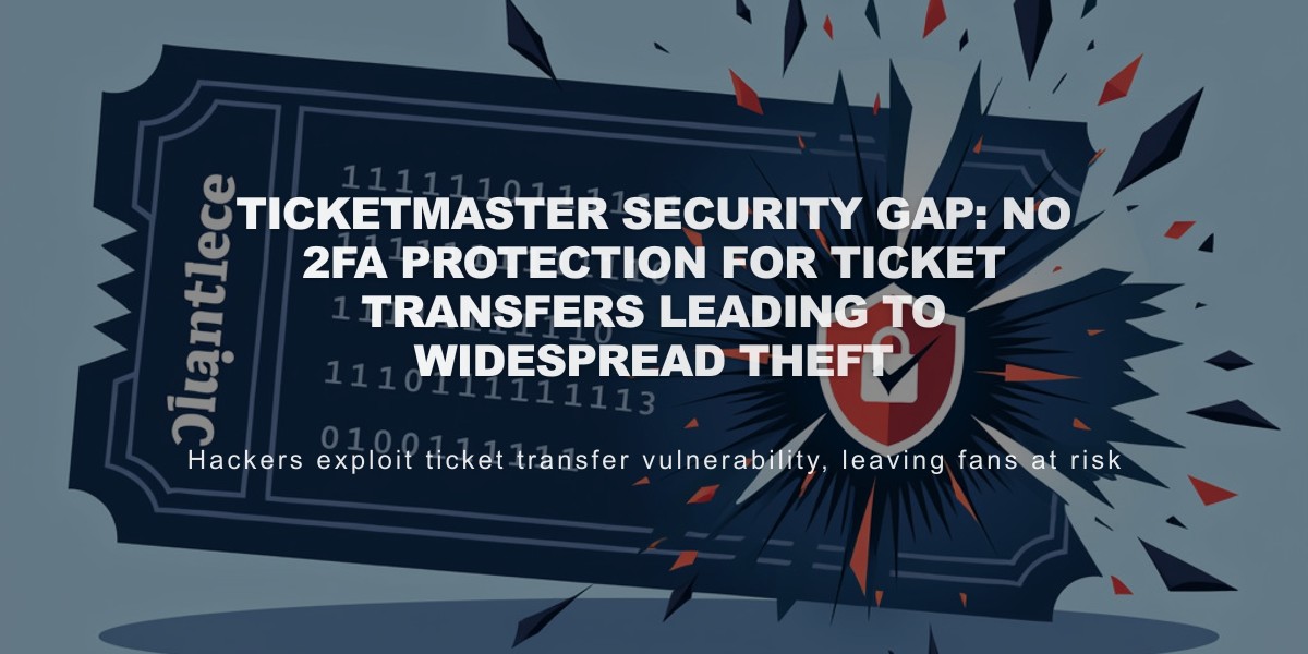 Ticketmaster Security Gap: No 2FA Protection for Ticket Transfers Leading to Widespread Theft