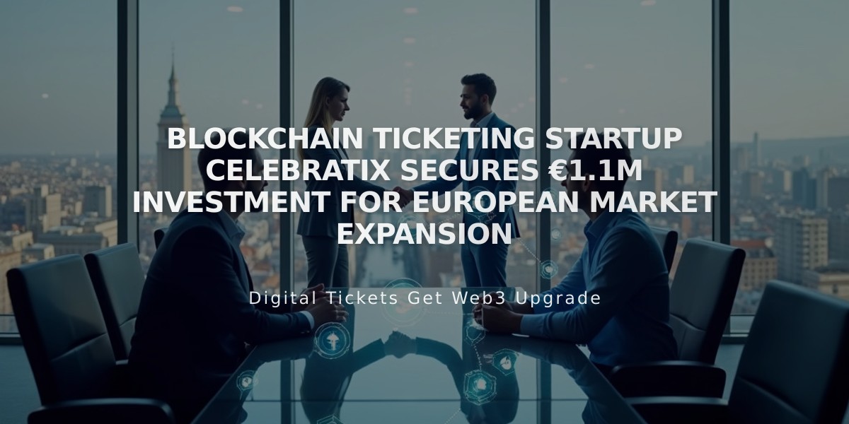 Blockchain Ticketing Startup Celebratix Secures €1.1M Investment for European Market Expansion