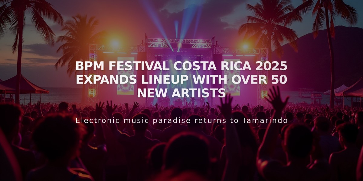 BPM Festival Costa Rica 2025 Expands Lineup with Over 50 New Artists