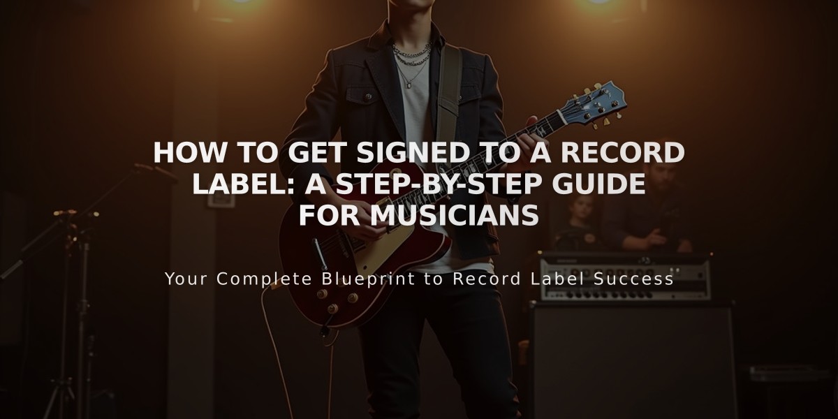 How to Get Signed to a Record Label: A Step-by-Step Guide for Musicians