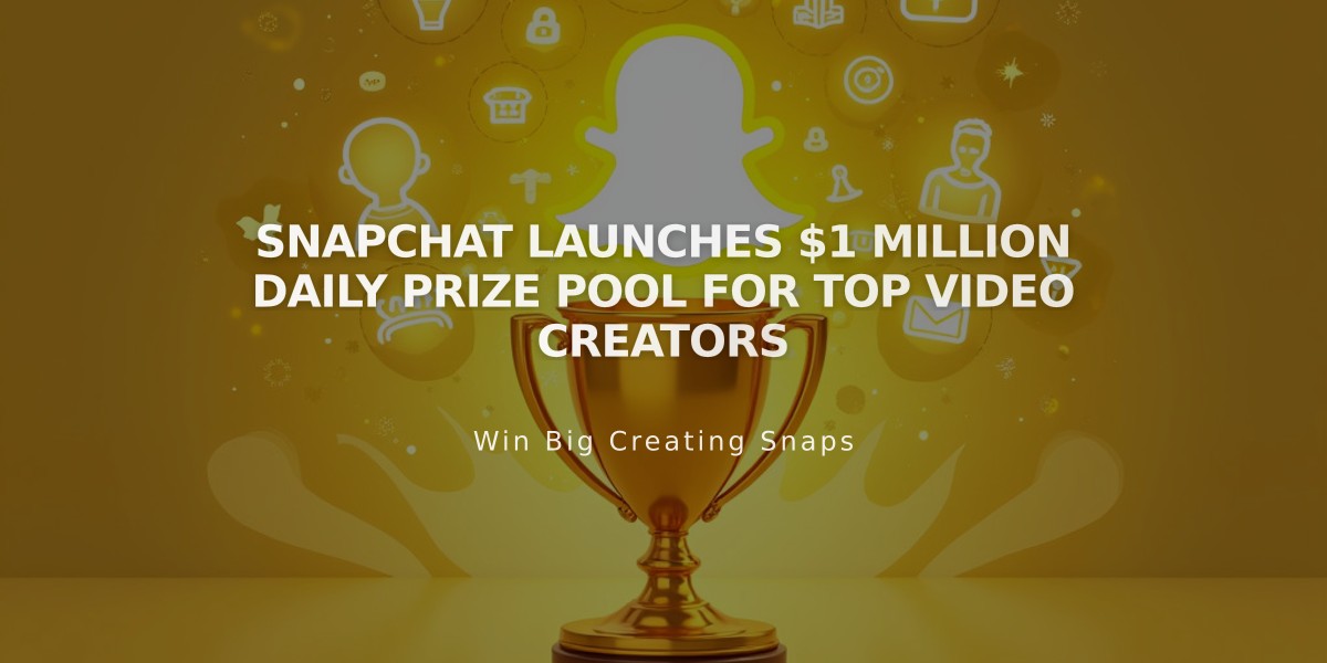 Snapchat Launches $1 Million Daily Prize Pool for Top Video Creators