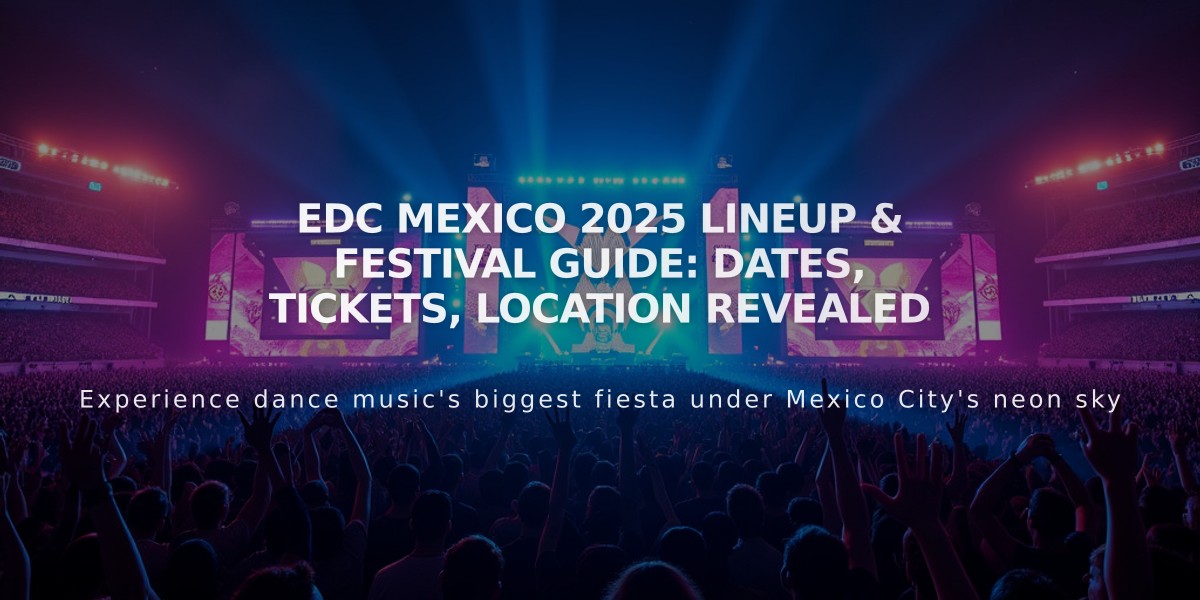 EDC Mexico 2025 Lineup & Festival Guide: Dates, Tickets, Location Revealed