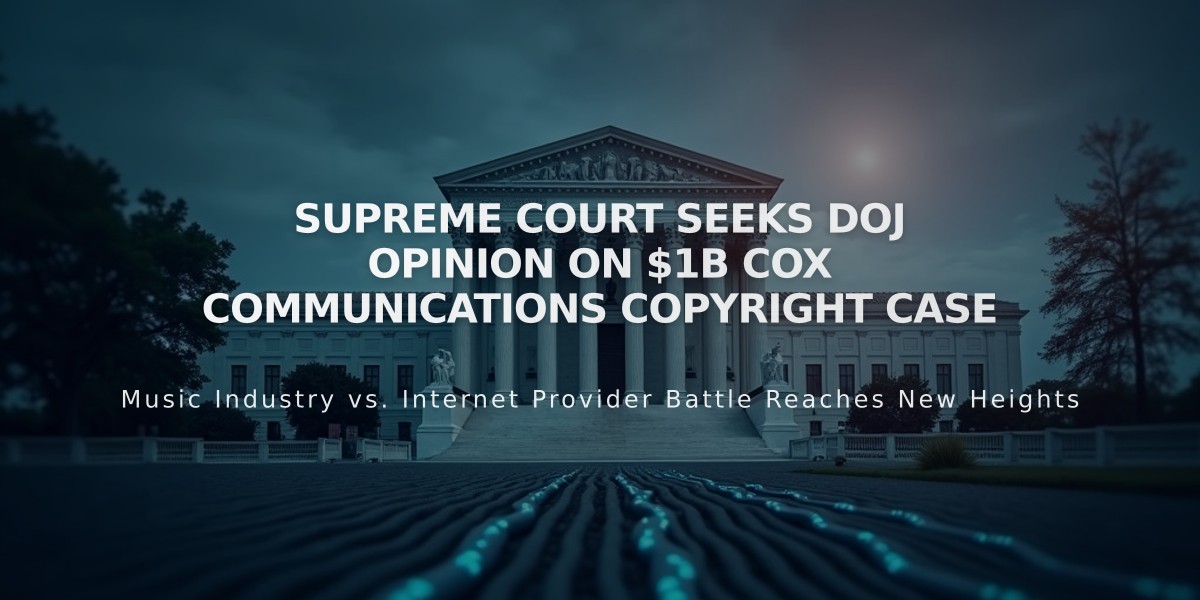 Supreme Court Seeks DOJ Opinion on $1B Cox Communications Copyright Case