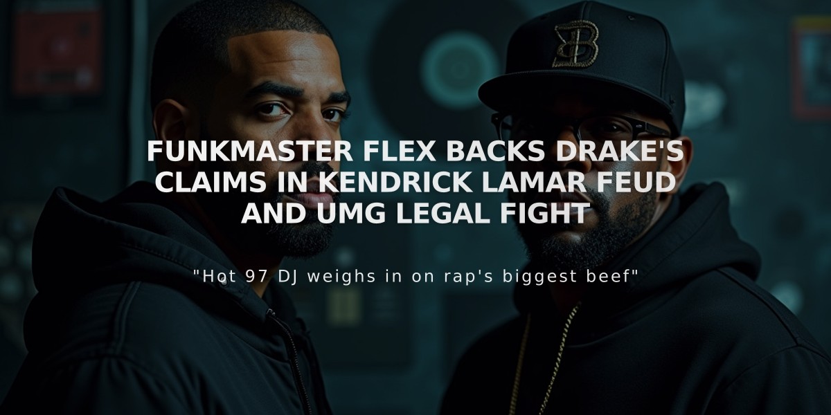 Funkmaster Flex Backs Drake's Claims in Kendrick Lamar Feud and UMG Legal Fight