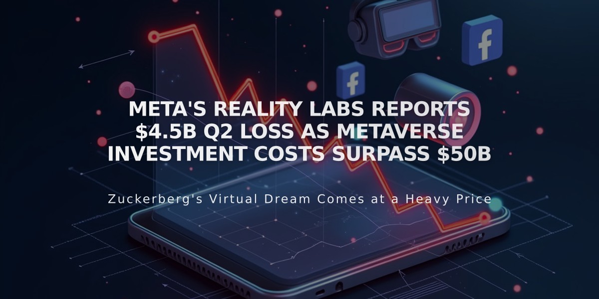 Meta's Reality Labs Reports $4.5B Q2 Loss as Metaverse Investment Costs Surpass $50B