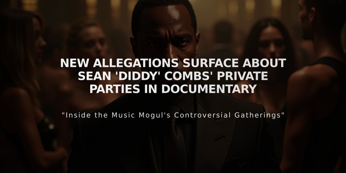 New Allegations Surface About Sean 'Diddy' Combs' Private Parties in Documentary