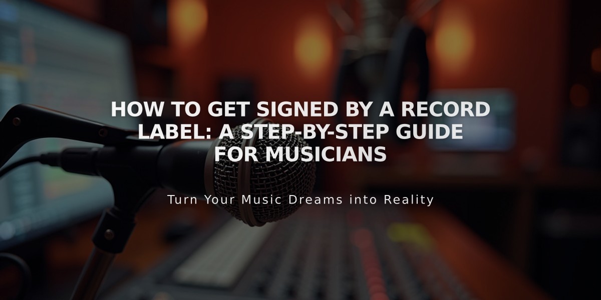 How to Get Signed by a Record Label: A Step-by-Step Guide for Musicians