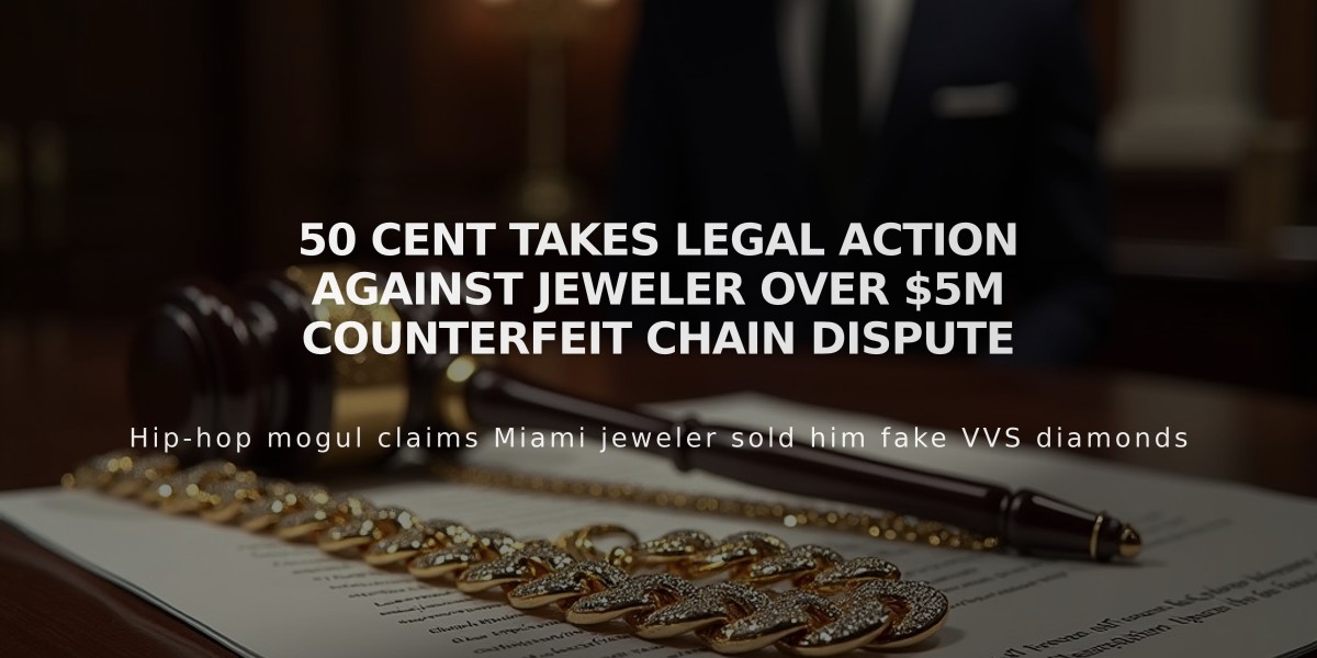 50 Cent Takes Legal Action Against Jeweler Over $5M Counterfeit Chain Dispute