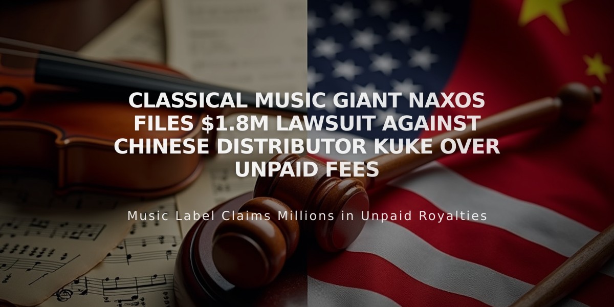 Classical Music Giant Naxos Files $1.8M Lawsuit Against Chinese Distributor Kuke Over Unpaid Fees