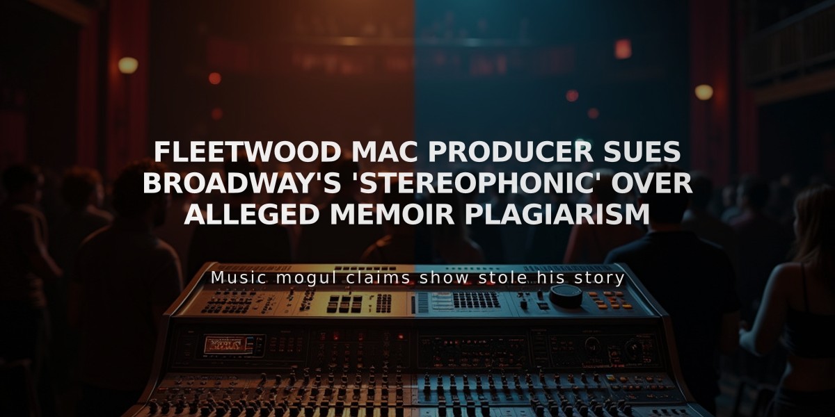 Fleetwood Mac Producer Sues Broadway's 'Stereophonic' Over Alleged Memoir Plagiarism