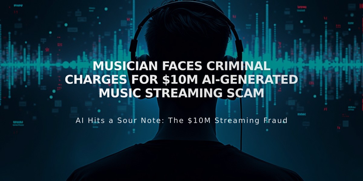 Musician Faces Criminal Charges for $10M AI-Generated Music Streaming Scam