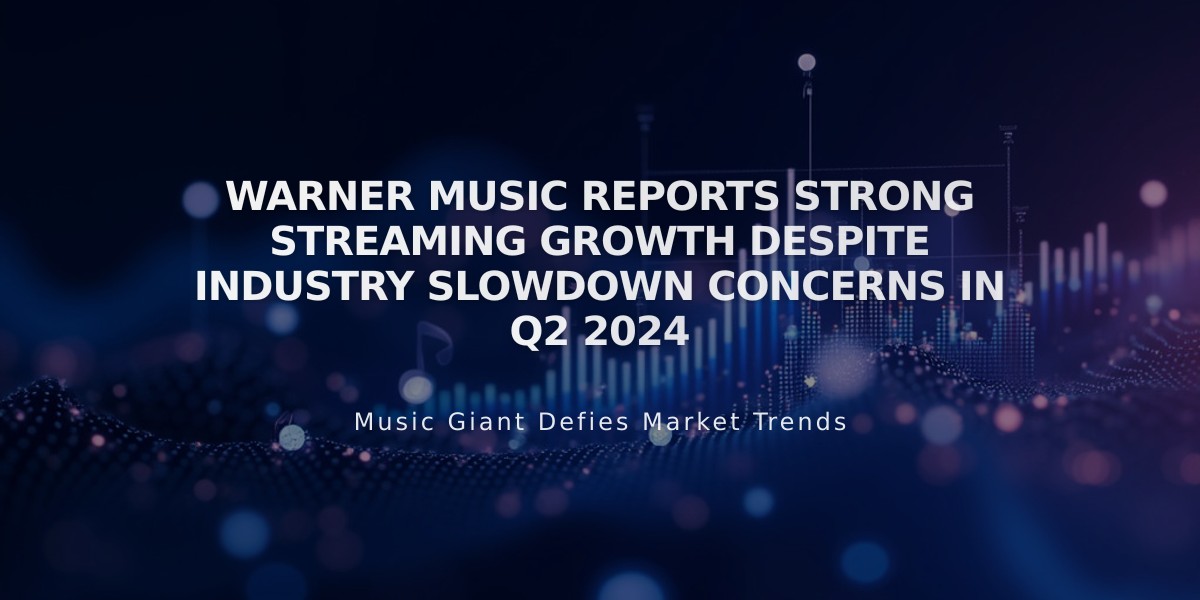 Warner Music Reports Strong Streaming Growth Despite Industry Slowdown Concerns in Q2 2024