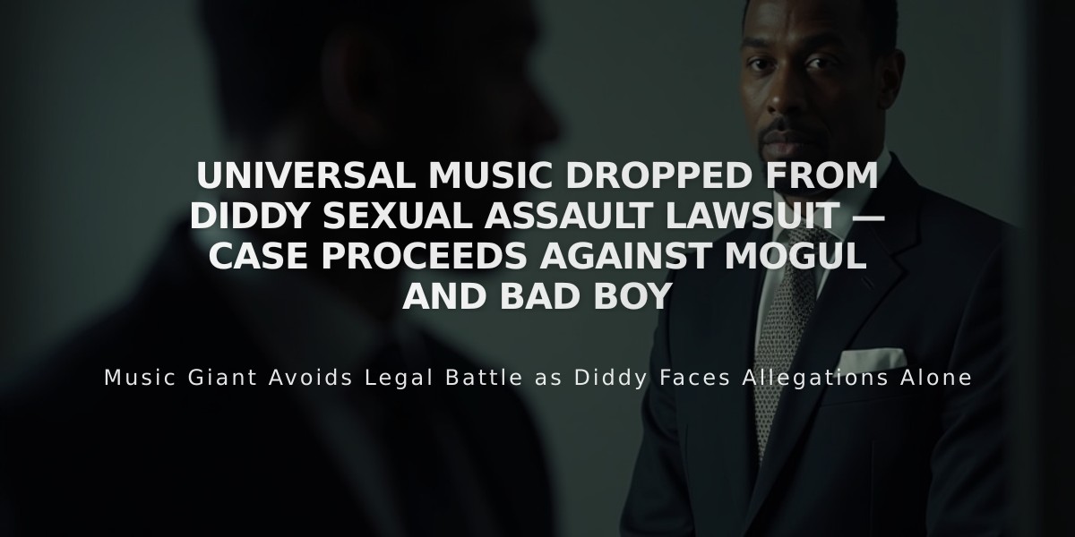 Universal Music Dropped from Diddy Sexual Assault Lawsuit — Case Proceeds Against Mogul and Bad Boy