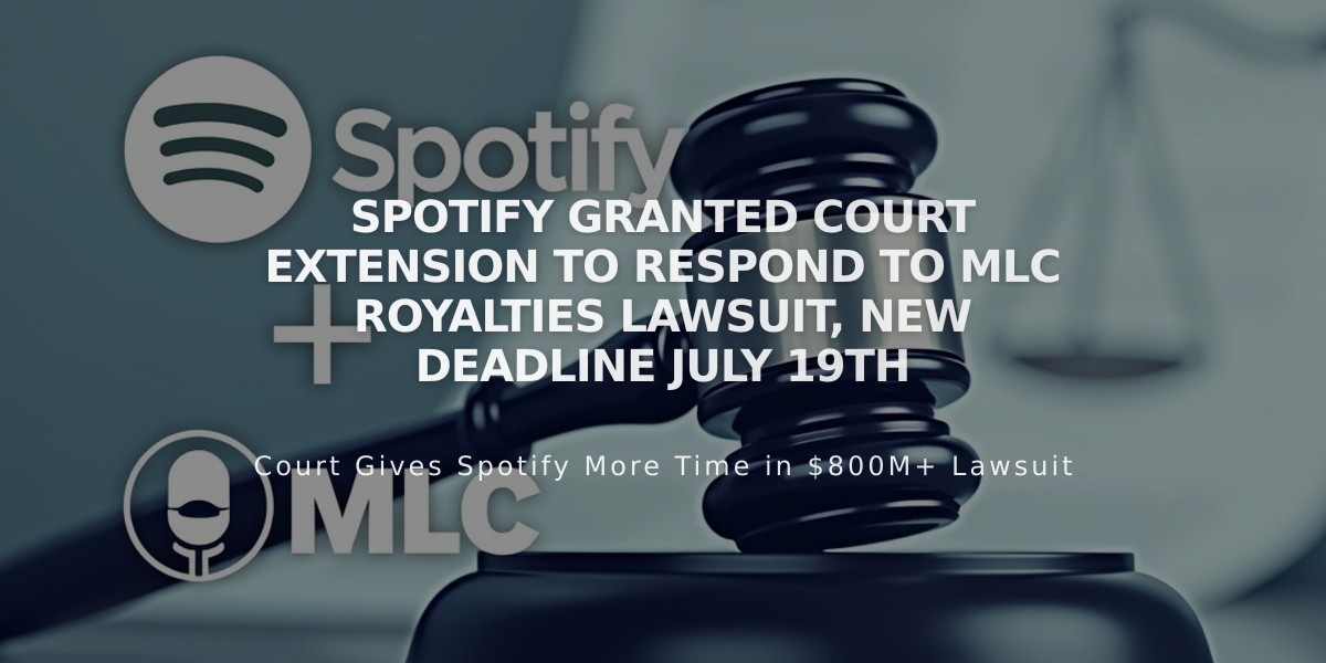 Spotify Granted Court Extension to Respond to MLC Royalties Lawsuit, New Deadline July 19th