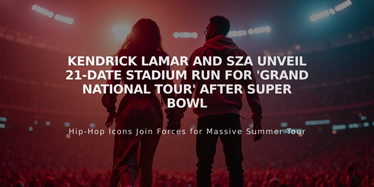 Kendrick Lamar and SZA Unveil 21-Date Stadium Run for 'Grand National Tour' After Super Bowl