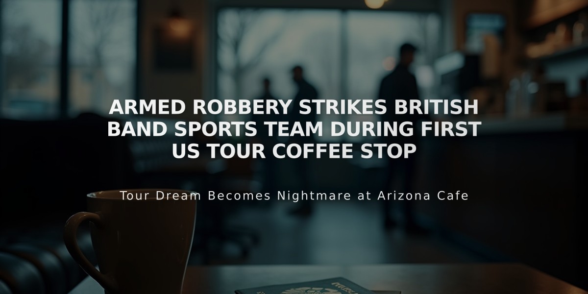 Armed Robbery Strikes British Band Sports Team During First US Tour Coffee Stop