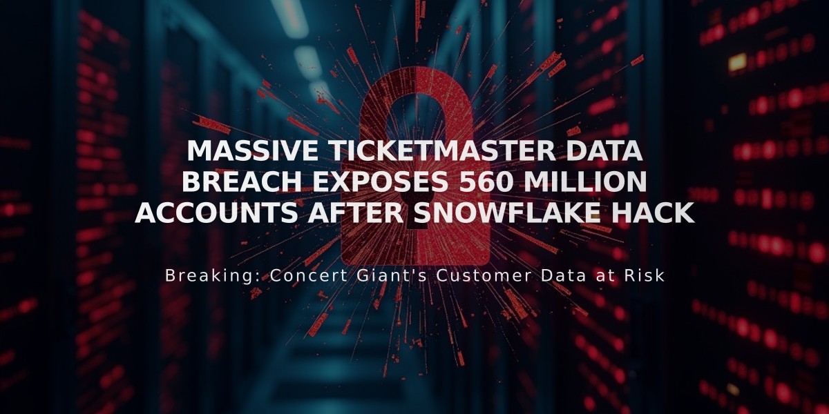 Massive Ticketmaster Data Breach Exposes 560 Million Accounts After Snowflake Hack