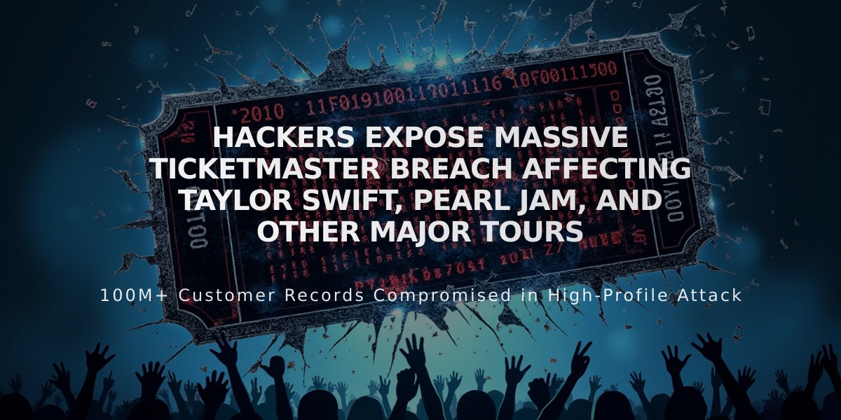 Hackers Expose Massive Ticketmaster Breach Affecting Taylor Swift, Pearl Jam, and Other Major Tours