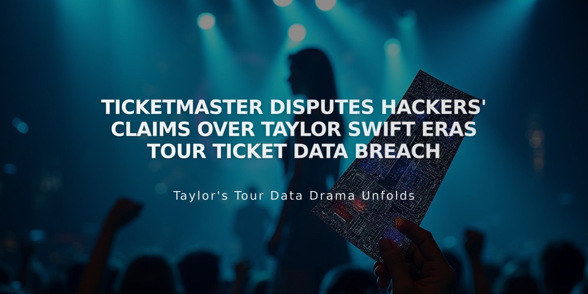 Ticketmaster Disputes Hackers' Claims Over Taylor Swift Eras Tour Ticket Data Breach