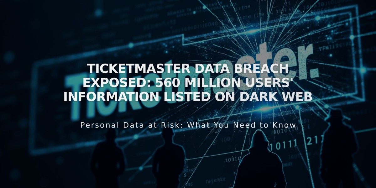 Ticketmaster Data Breach Exposed: 560 Million Users' Information Listed on Dark Web