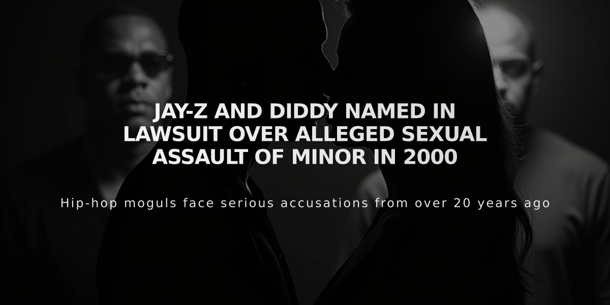 Jay-Z and Diddy Named in Lawsuit Over Alleged Sexual Assault of Minor in 2000