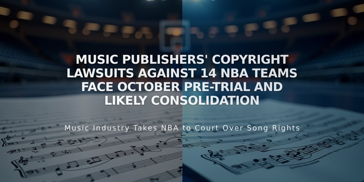 Music Publishers' Copyright Lawsuits Against 14 NBA Teams Face October Pre-Trial and Likely Consolidation