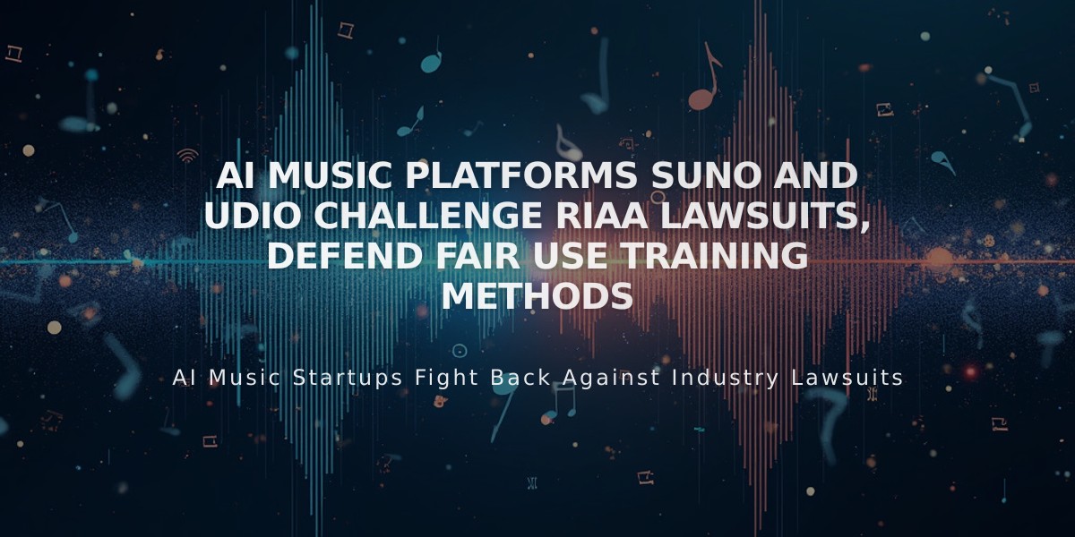 AI Music Platforms Suno and Udio Challenge RIAA Lawsuits, Defend Fair Use Training Methods