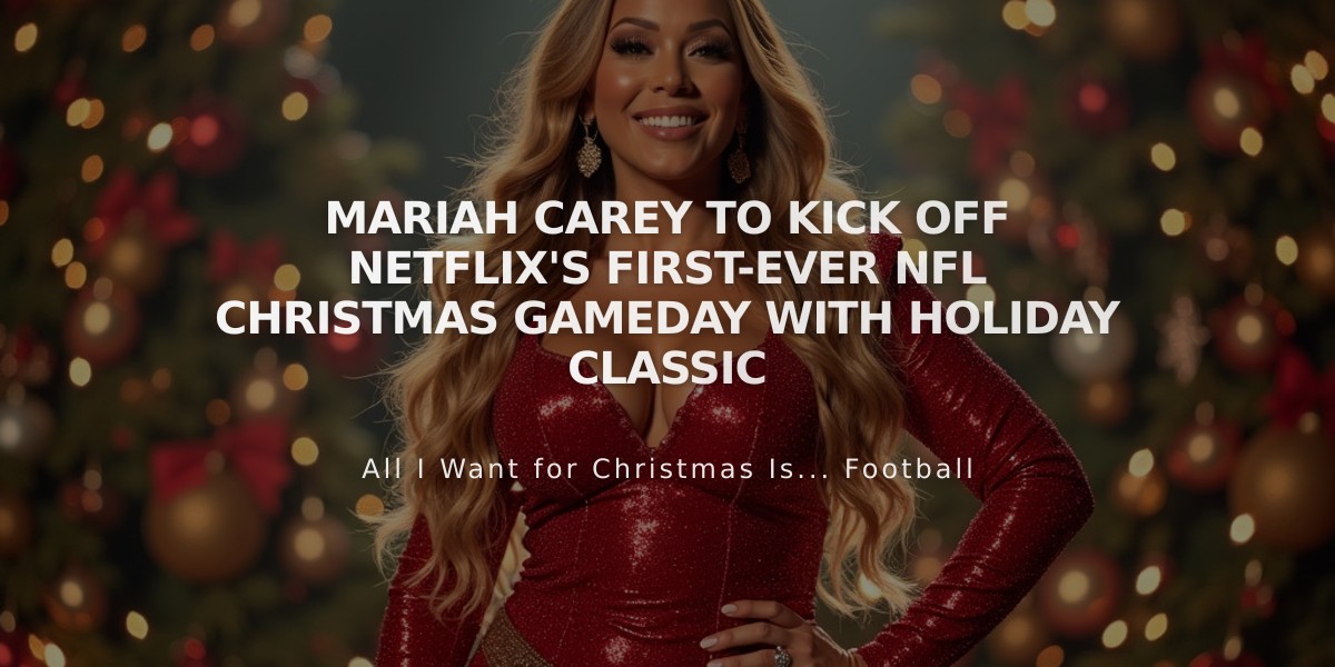 Mariah Carey to Kick Off Netflix's First-Ever NFL Christmas Gameday with Holiday Classic