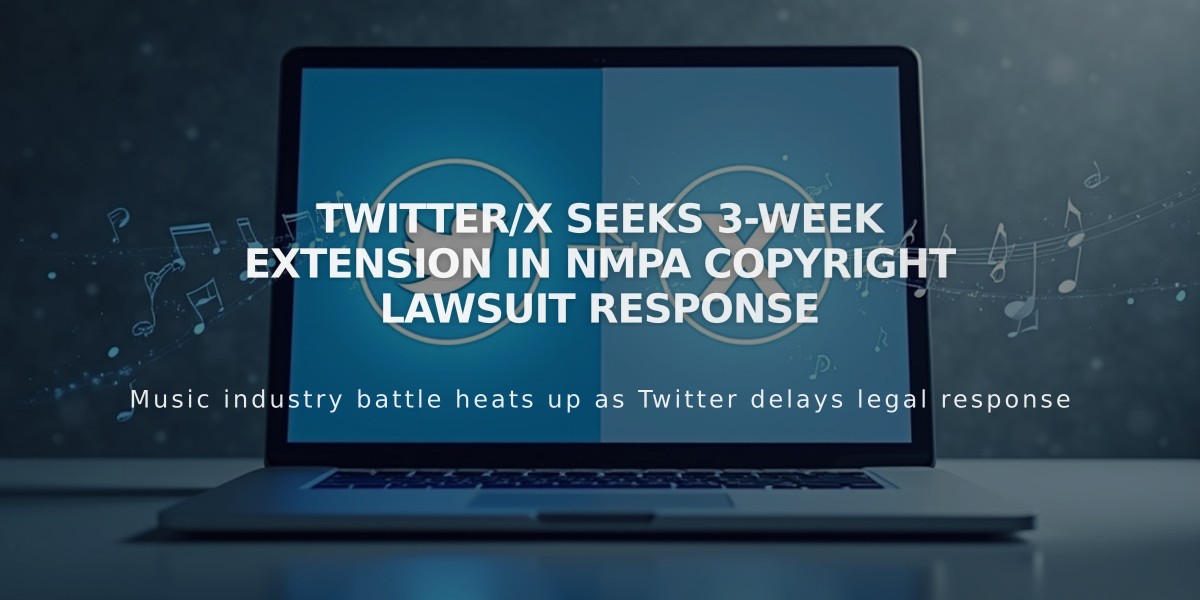 Twitter/X Seeks 3-Week Extension in NMPA Copyright Lawsuit Response