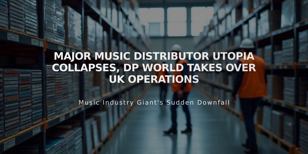 Major Music Distributor Utopia Collapses, DP World Takes Over UK Operations