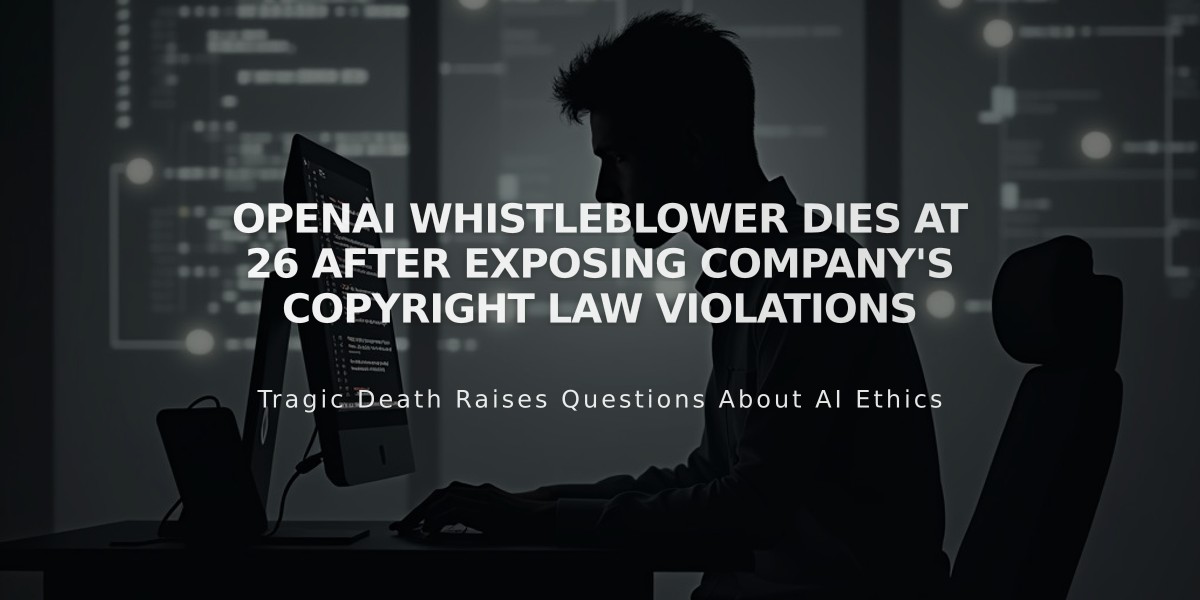 OpenAI Whistleblower Dies at 26 After Exposing Company's Copyright Law Violations