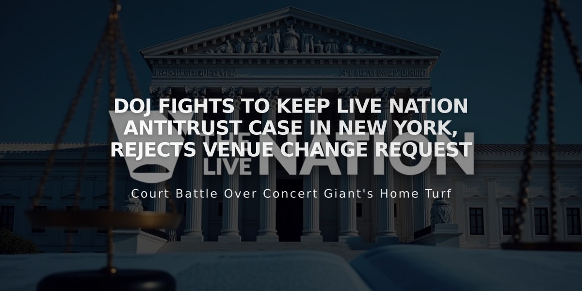 DOJ Fights to Keep Live Nation Antitrust Case in New York, Rejects Venue Change Request