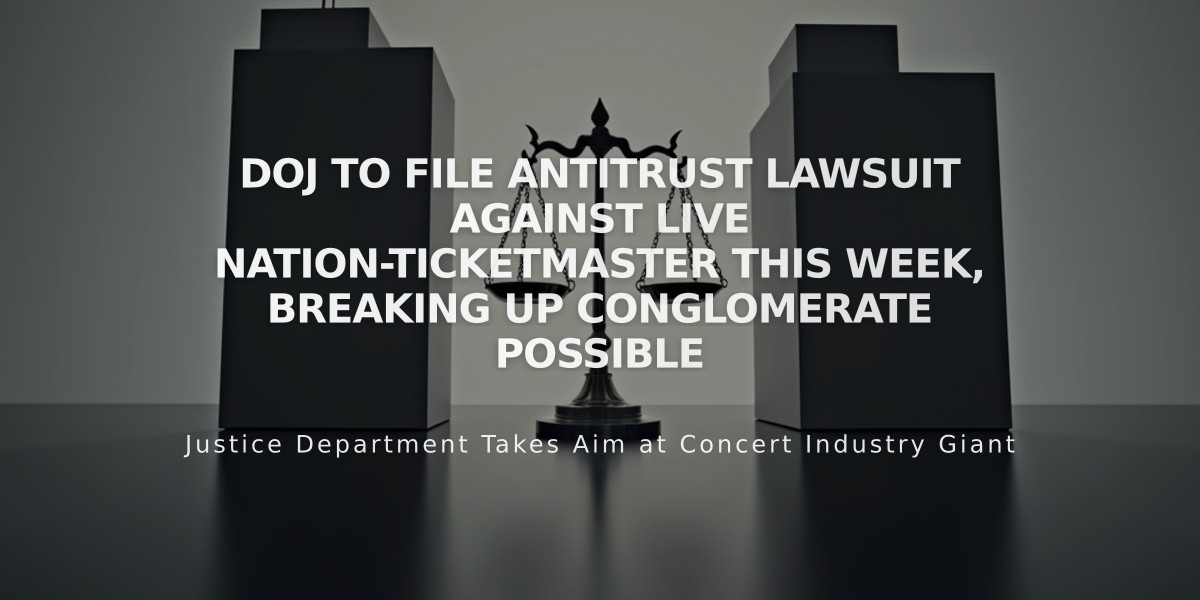 DOJ to File Antitrust Lawsuit Against Live Nation-Ticketmaster This Week, Breaking Up Conglomerate Possible