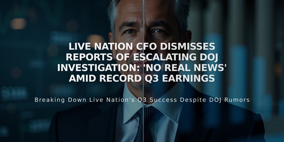 Live Nation CFO Dismisses Reports of Escalating DOJ Investigation: 'No Real News' Amid Record Q3 Earnings