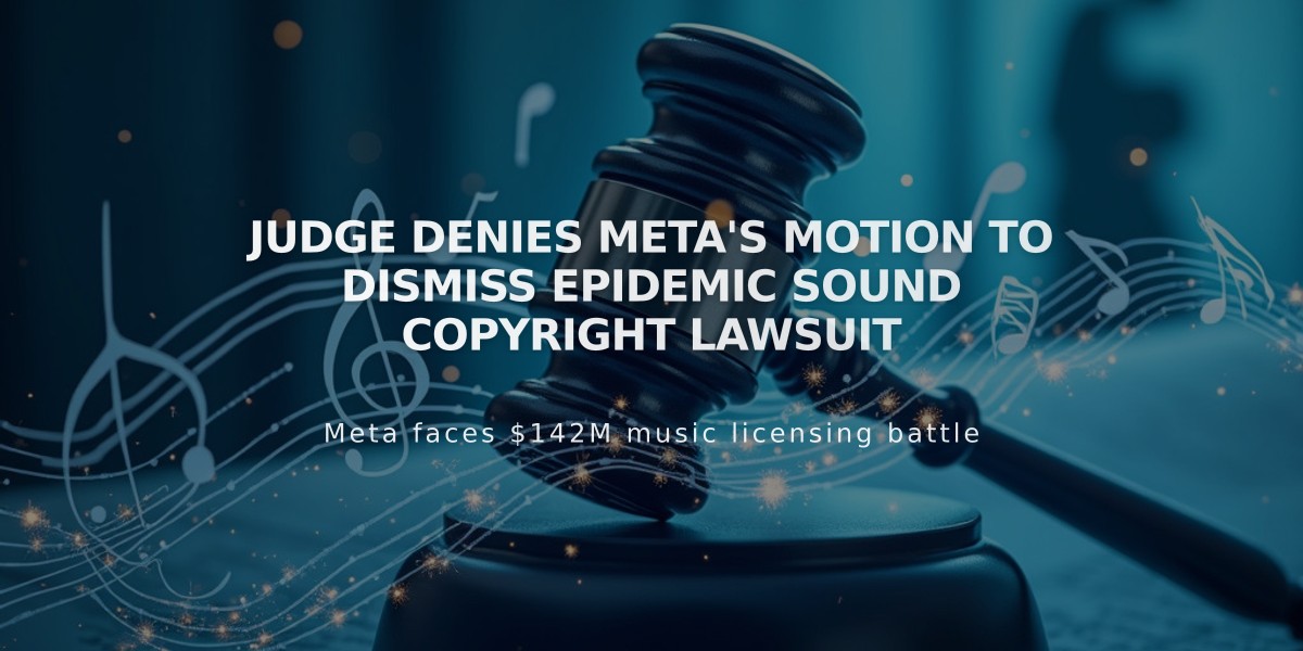 Judge Denies Meta's Motion to Dismiss Epidemic Sound Copyright Lawsuit