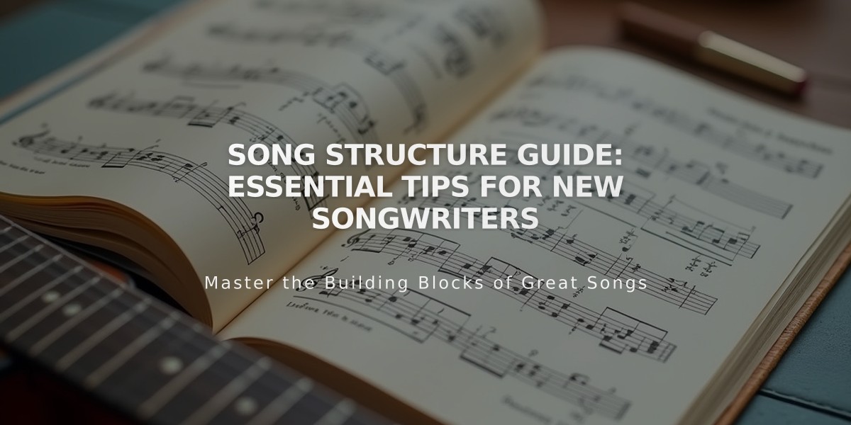 Song Structure Guide: Essential Tips for New Songwriters