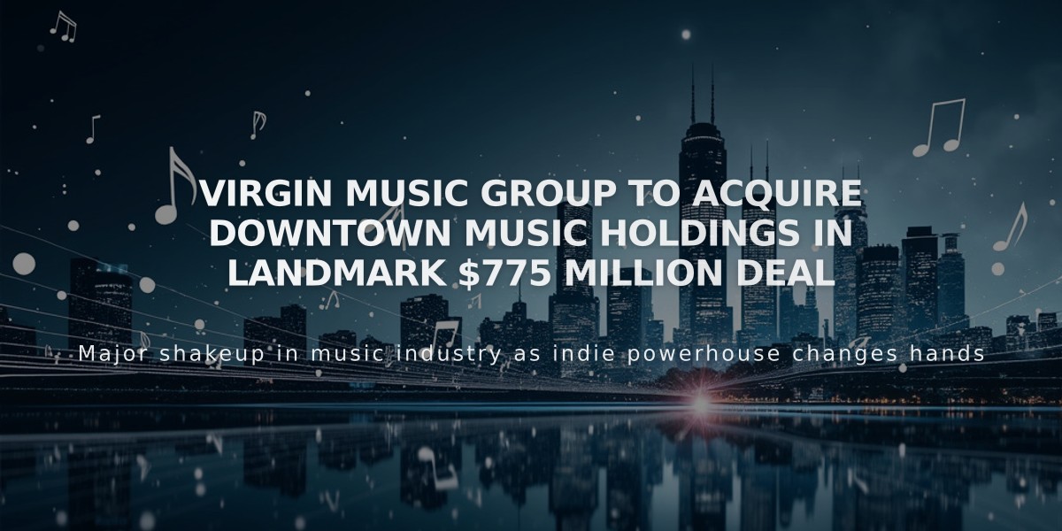 Virgin Music Group to Acquire Downtown Music Holdings in Landmark $775 Million Deal