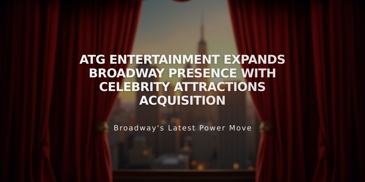 ATG Entertainment Expands Broadway Presence with Celebrity Attractions Acquisition