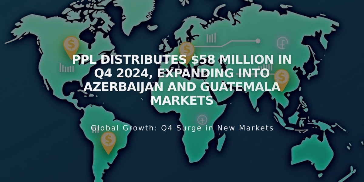 PPL Distributes $58 Million in Q4 2024, Expanding into Azerbaijan and Guatemala Markets