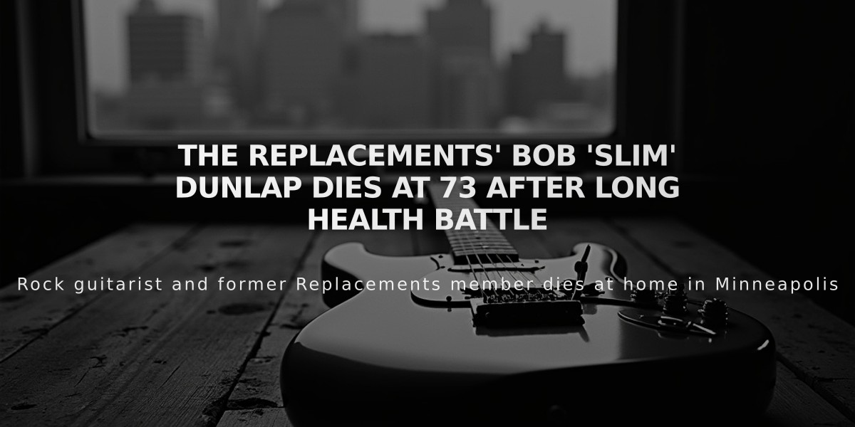 The Replacements' Bob 'Slim' Dunlap Dies at 73 After Long Health Battle