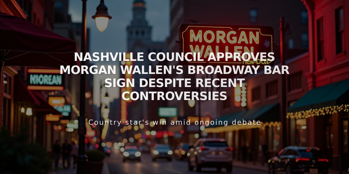 Nashville Council Approves Morgan Wallen's Broadway Bar Sign Despite Recent Controversies